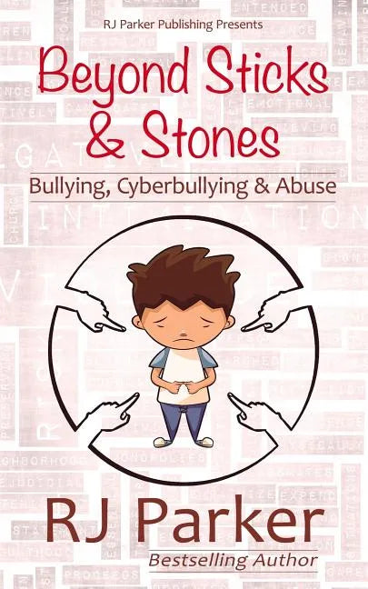 Beyond Sticks and Stones: Bullying, Cyberbullying and Abuse - Paperback