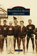Huntington Beach Lifeguards - Hardcover