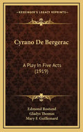 Cyrano de Bergerac: A Play in Five Acts (1919) - Hardcover