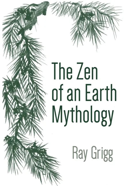 The Zen of an Earth Mythology - Paperback