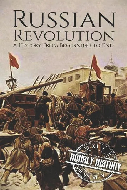 Russian Revolution: A History From Beginning to End - Paperback