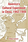 America's Cultural Experiment in China, 1942-1949 - Paperback