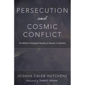 Persecution and Cosmic Conflict - Paperback