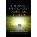 Spirituality, Theology and Mental Health: Interdisciplinary Perspectives - Paperback