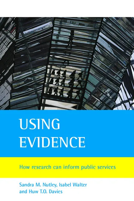 Using Evidence: How Research Can Inform Public Services - Paperback