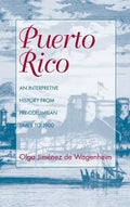 Puerto Rico, an Interpretive History - Hardcover
