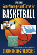 Game Strategies and Tactics For Basketball: Bench Coaching for Success - Paperback