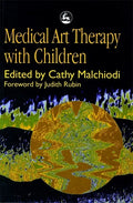 Medical Art Therapy with Children - Paperback