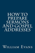 How to Prepare Sermons and Gospel Addresses - Paperback