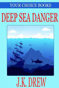 Deep Sea Danger (Your Choice Books #1) - Paperback