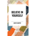 Believe in Yourself - Hardcover