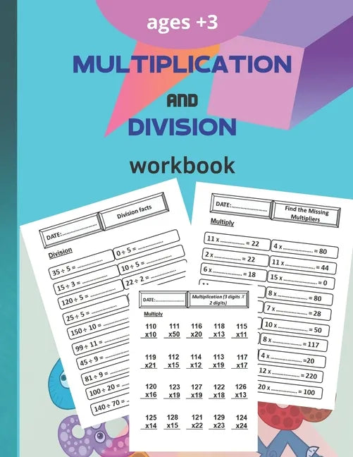 multiplication and division workbook: Worksheets Full of Practice Drills. Facts and Exercises on Multiplying and Dividing - Paperback