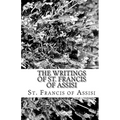 The Writings of St. Francis of Assisi - Paperback