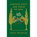 French Ways and Their Meaning - Paperback