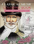 Classical Music Coloring Book: 8 Opera Composers from Verdi to Strauss - Paperback