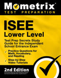 ISEE Lower Level Test Prep Secrets Study Guide for the Independent School Entrance Exam, Practice Questions for Math, Vocabulary, and Reading, Step-by - Paperback
