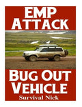 EMP Attack Bug Out Vehicle: How To Choose and Modify An EMP Proof Car That Will Survive An Electromagnetic Pulse Attack When All Other Cars Quit Worki - Paperback