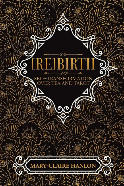 [Re]Birth: Self-Transformation Over Tea and Tarot (New Edition) - Paperback