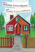When Mommy Loves Bama and Daddy Loves Auburn - Paperback