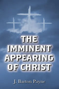 The Imminent Appearing of Christ - Paperback