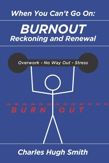 When You Can't Go On: Burnout, Reckoning and Renewal - Paperback