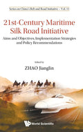 21st-Century Maritime Silk Road Initiative: Aims and Objectives, Implementation Strategies and Policy Recommendations - Hardcover