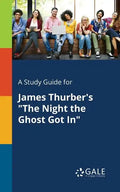 A Study Guide for James Thurber's "The Night the Ghost Got In" - Paperback