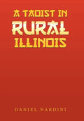 A Taoist in Rural Illinois - Hardcover
