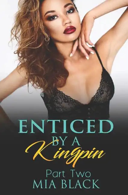 Enticed By A Kingpin 2 - Paperback