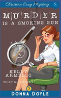Murder Is A Smoking Gun: Christian Cozy Mystery - Paperback
