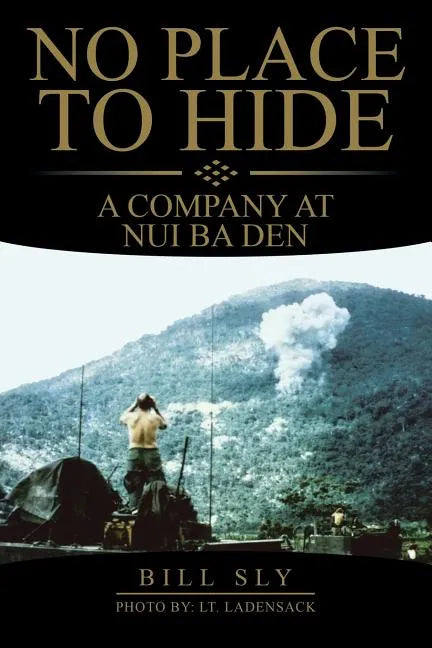 No Place to Hide: A Company at Nui Ba Den - Paperback