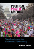 Political Power in America: Class Conflict and the Subversion of Democracy - Paperback