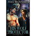 His Wolf Protector: MM Wolf Shifter Mafia Romance - Paperback