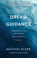 Dream Guidance: Connecting to the Soul Through Dream Incubation - Paperback