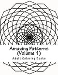 Amazing Patterns, Volume 1: Adult Coloring Book - Paperback