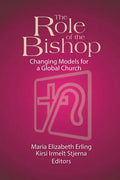 The Role of the Bishop: Changing Models for a Global Church - Paperback