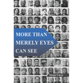 More Than Merely Eyes Can See - Paperback