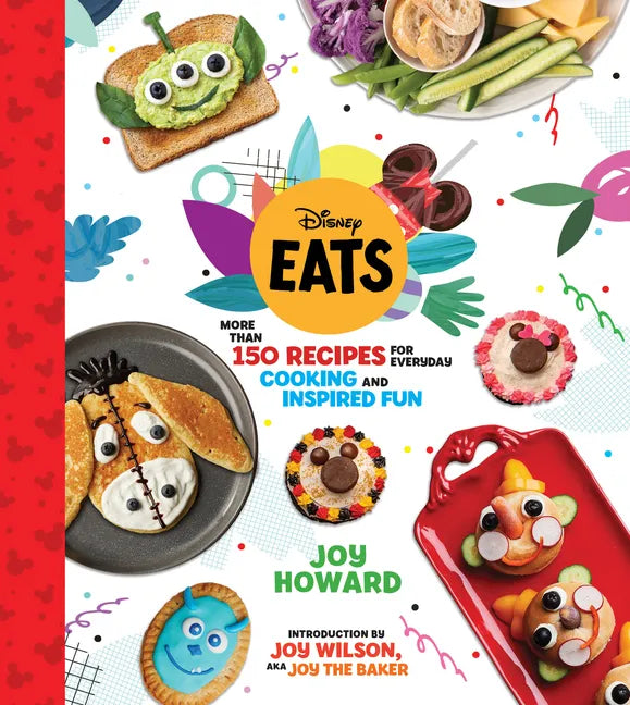 Disney Eats: More Than 150 Recipes for Everyday Cooking and Inspired Fun - Hardcover