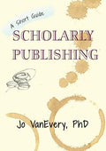 Scholarly Publishing: A Short Guide - Paperback