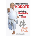 Hanratty on Karate: Training the Body and Mind - Paperback