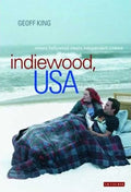 Indiewood, USA Where Hollywood Meets Independent Cinema - Paperback