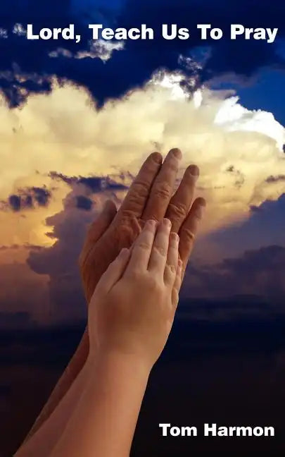 Lord, Teach Us to Pray - Paperback