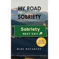 My Road to Sobriety - Hardcover