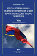 Estudios Sobre La Reforma del Estatuto de Transición de 2022 Y La Continuidad Constitucional En Venezuela - Paperback