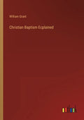 Christian Baptism Ecplained - Paperback