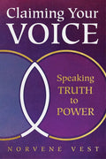 Claiming Your Voice: Speaking Truth to Power - Paperback