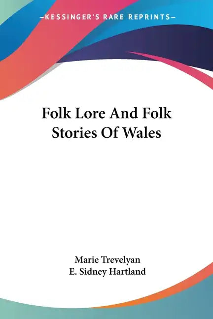Folk Lore And Folk Stories Of Wales - Paperback