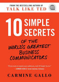 10 Simple Secrets of the World's Greatest Business Communicators - Hardcover