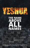Yeshua: The Name Above All Names - Paperback