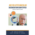 Age Related Macular Degeneration Demystified: Doctor's Secret Guide - Paperback